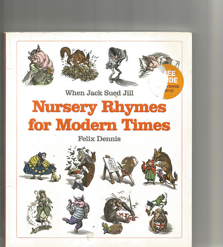 Felix Dennis - When Jack Sued Jill - Nursery Rhymes for Modern Times