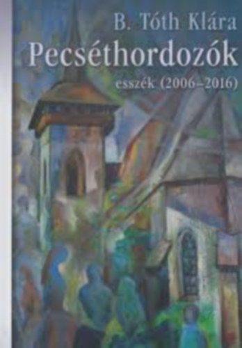 B.t�th Kl�ra - Pecs�thordoz�k-essz�k (2006-2016