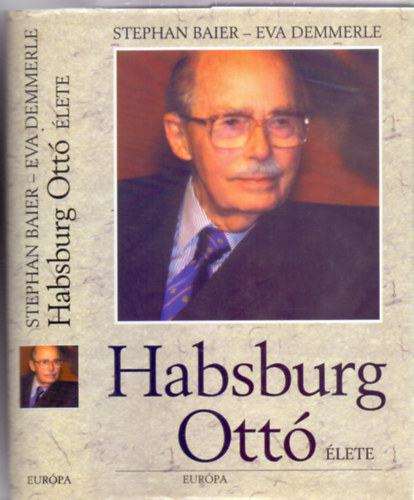 Stephan Baier - Eva Demmerle - Habsburg Ott lete (Fordtotta: Blaschtik va)