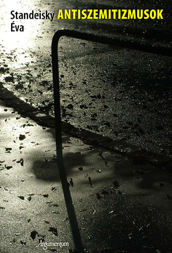 Standeisky Éva - Antiszemitizmusok