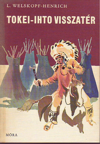 L. Welskopf-Henrich - Tokei-Ihto visszat�r