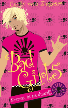 Cecily von Ziegesar - Bad Girl 5. - Szeress, �s ne dum�lj