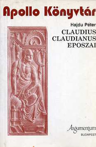 Hajdu Pter - Claudius Claudianus eposzai