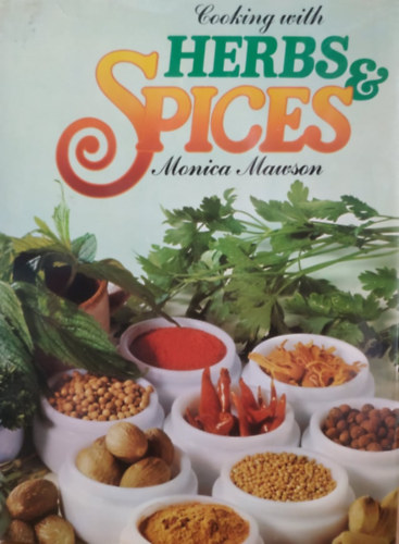 Monica Mawson - Cooking with Herbs & Spices