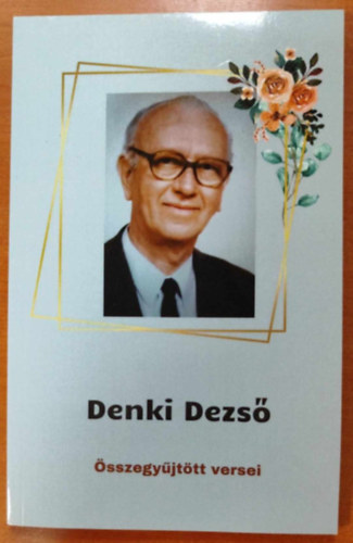 Denki Dezső összegyűjtött versei
