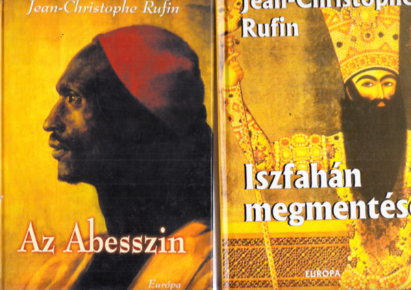 Jean-Christophe Rufin - Az Abesszin + Iszfahn megmentse