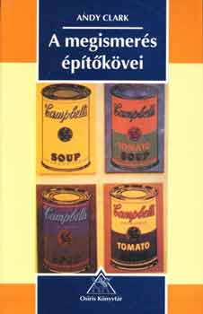 Andy Clark - A megismer�s �p�t�k�vei