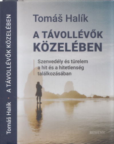 Tomás Halík - A távollévők közelében - Szenvedély és türelem a hit és a hitetlenség találkozásában