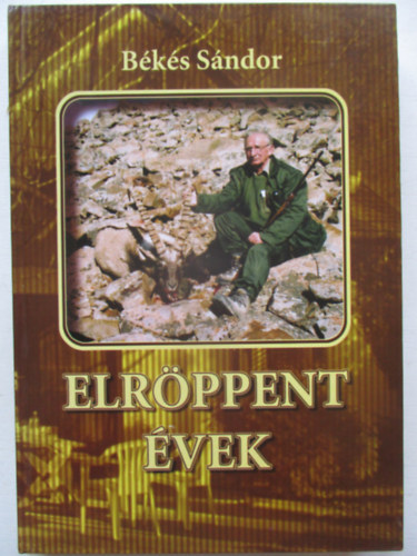 Békés Sándor - Elröppent évek