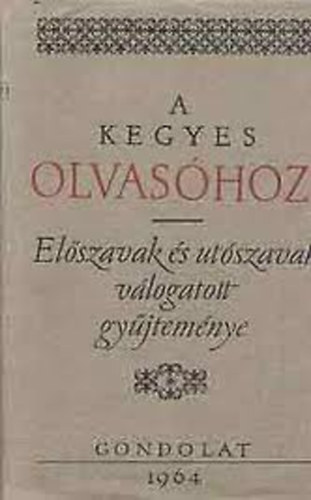 Kenyeres Ágnes (szerk.) - A kegyes olvasóhoz!