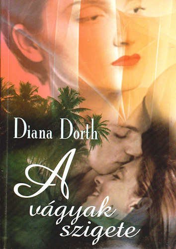 Diana Dorth - A v�gyak szigete