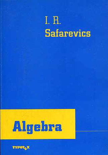 I. R. Safarevics - Algebra - Az algebra alapfogalmai