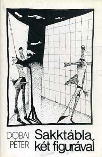 Dobai Péter - Sakktábla, két figurával