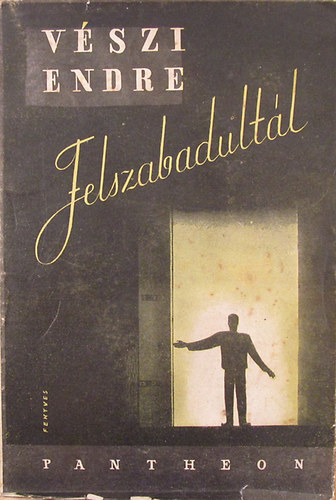 V�szi Endre - Felszabadult�l