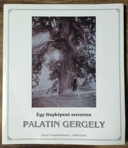 Magyar Fotogr�fiai M�zeum - Egy f�nyk�pez� szerzetes: Palatin Gergely