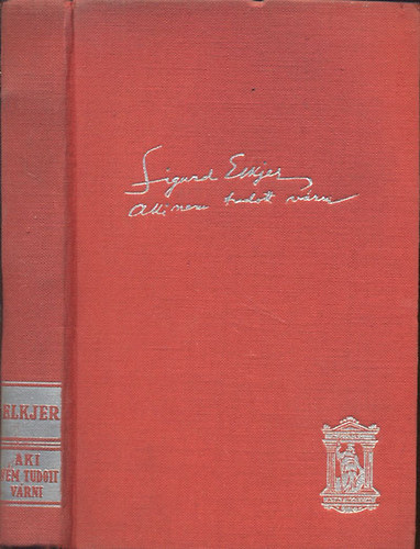 Sigurd Elkjer - Aki nem tudott vrni
