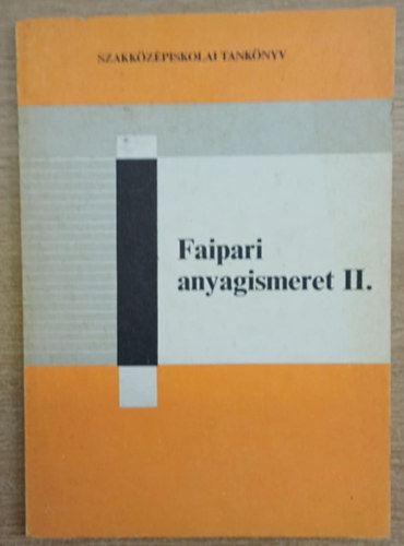 J�na Istv�n - Faipari anyagismeret II.- a faipari szakk�z�piskol�k II. oszt�lya sz�m�ra