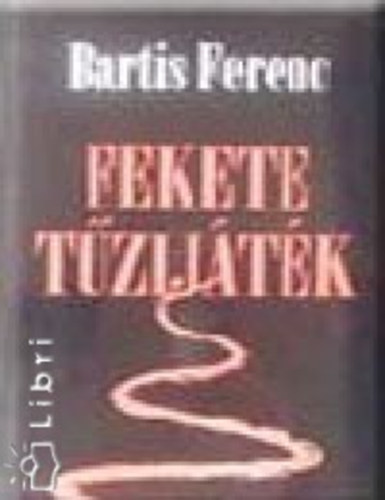 Bartis Ferenc - Fekete tűzijáték - Visszatávozóban
