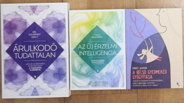 Travis Bradberry, Robert Jackman Courtney Tracy - 3db önismerettel kapcsolatos mű - Árulkodó tudattalan, Az új érzelmi intelligencia, A belső gyermeked gyógyítása