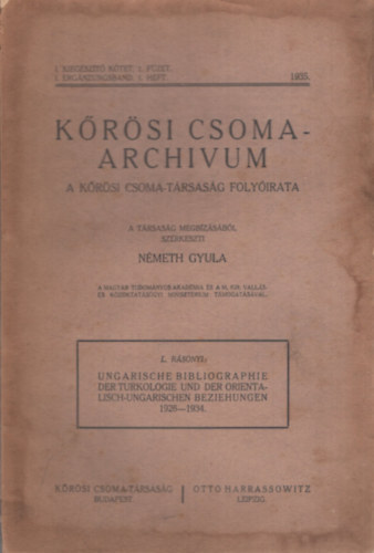 Németh Gyula (szerk.) - Kőrösi Csoma-archivum - A Kőrösi Csoma-Társaság folyóirata (1. kiegészítő kötet. 1. füzet)