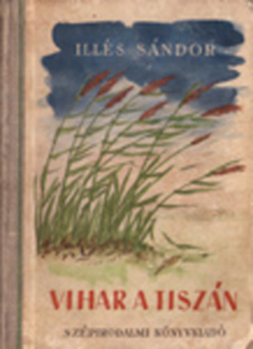 Ill�s S�ndor - Vihar a Tisz�n