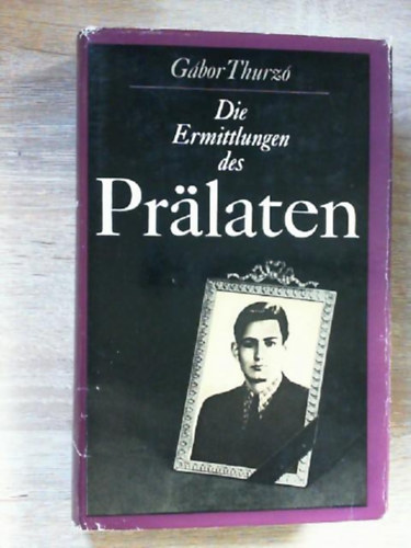 Thurz� G�bor - Die Ermittlungen des Pr�laten