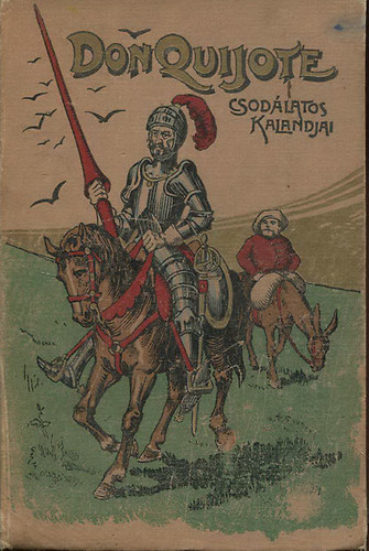 Miguel de Cervantes - Don Quijote csodlatos kalandjai