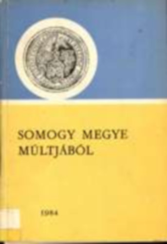 Kaposvr - Somogy megye mltjbl 1984