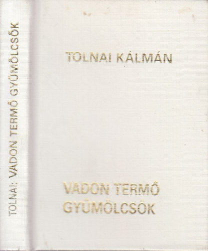 Tolnai Kálmán - Vadon termő gyümölcsök (számozott, minikönyv)