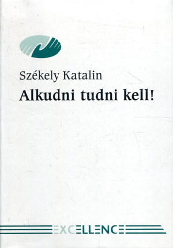 Sz�kely Katalin - Alkudni tudni kell!