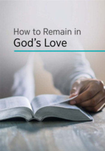 How to remain in God's love - Hogyan maradjunk meg Isten szeretetben (angol nyelven)