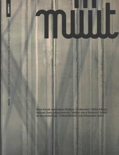 Műút 2009011 - Nem hiszek semmilyen faluban/ Vannak ilyen pályaudvarok/ Irodalmi traumatológia/ (lábad között)