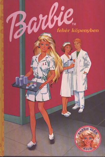 Tompa Ferencné (szerk.) - Barbie fehér köpenyben - Barbie és Én Klub
