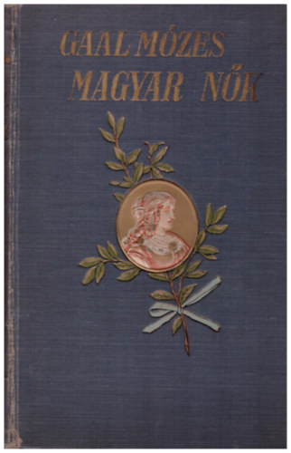 Ga�l M�zes - Magyar n�k
