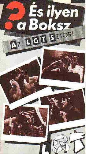 Sz�nt� P�ter �s az LGT (Presser G�bor - Kar�csony J�nos - Solti J�nos - Soml� Tam�s) - �s ilyen a Boksz? (Az LGT-sztori)