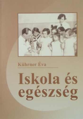 Kührner Éva - Iskola és egészség
