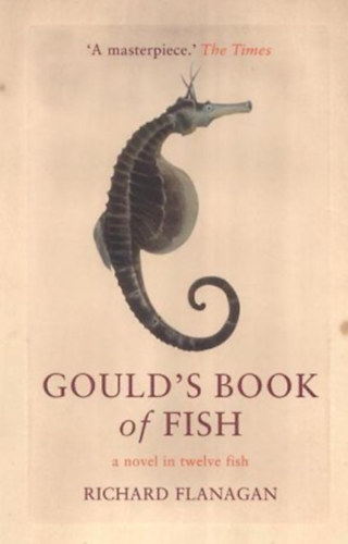 Richard Flanagan - Gould's Book of Fish