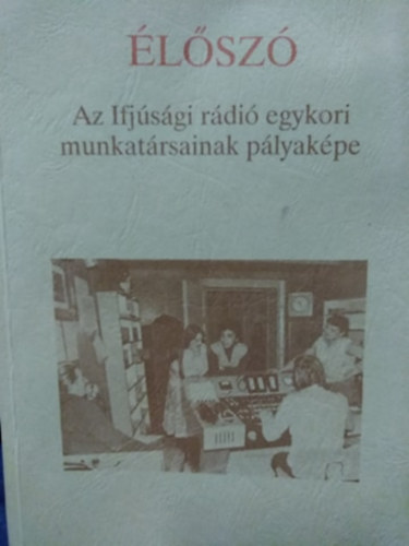 lsz - Az Ifjsgi rdi egykori munkatrsainak plyakpe