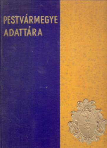 Szerkesztették: Csatár István - Dr. Hovhannesian Eghia - Oláh György - Pestvármegye adattára --- Pest-Pilis-Solt-Kiskun vármegye és Kecskemét th. jogu város adattára