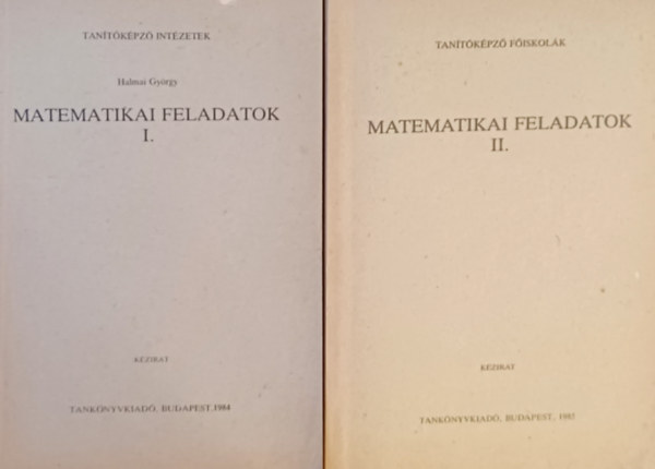 Halmai Gyrgy - Matematikai feladatok I-II.