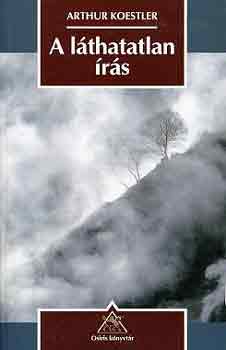 Arthur Koestler - A láthatatlan írás
