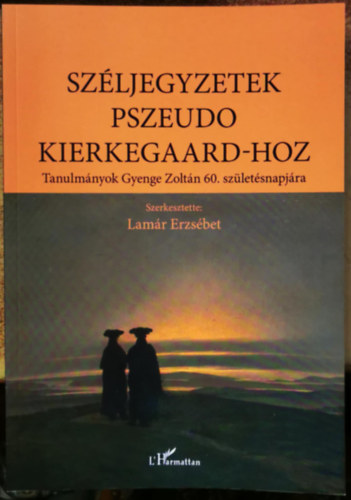Lamár Erzsébet - Széljegyzetek Pszeudo Kierkegaard-hoz