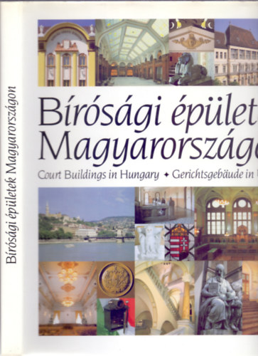 Kllay Istvn - Pusztai Lszl - Szerkeszt:  Dercsnyi Balzs Stipta Istvn - Brsgi pletek Magyarorszgon (Court Buildings in Hungary/Gerichtsgebaude in Ungarn - Magyar-angol-nmet)