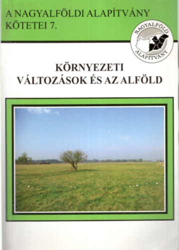 Dr. Rakonczai Jnos  (szerk.) - Krnyezeti vltozsok s az Alfld.