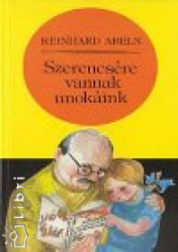 Reinhard Abeln - Szerencs�re vannak unok�ink