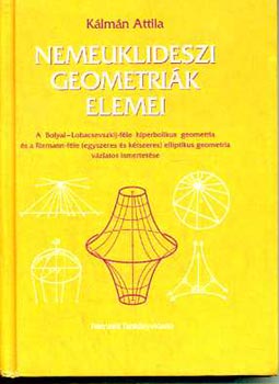 Kálmán Attila - Nemeuklideszi geometriák elemei