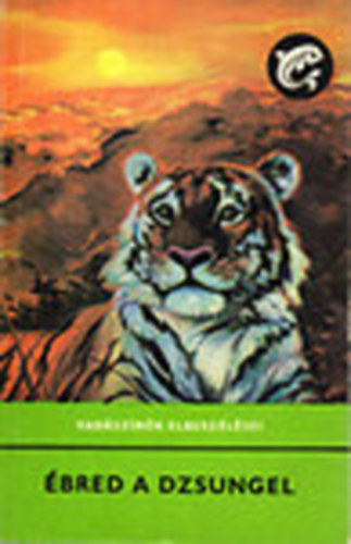 Kittenberger Kálmán; Bíró Lajos; Damaszkin Arzén; Torday Emil; Vojnich Oszkár - Ébred a dzsungel - Vadászírók elbeszélései (Delfin könyvek)