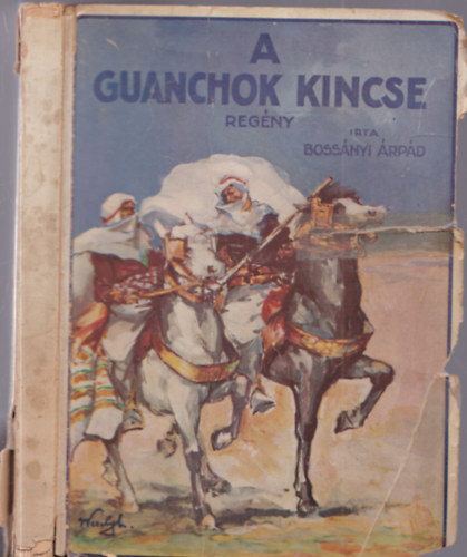 Bossányi Árpád - A Guanchok kincse