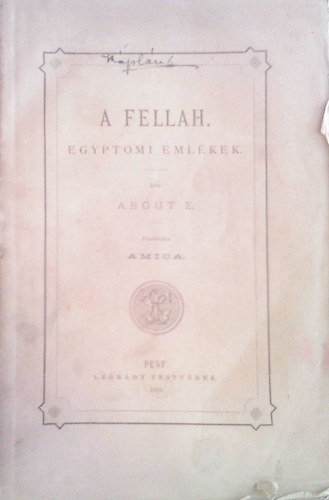 E. About - A Fellah. Egyiptomi Emlkek