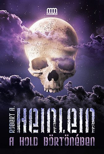 Robert A. Heinlein - A hold brtnben - Az SF mesterei